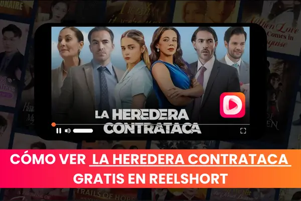 Cómo ver La Heredera Contrataca gratis en ReelShort