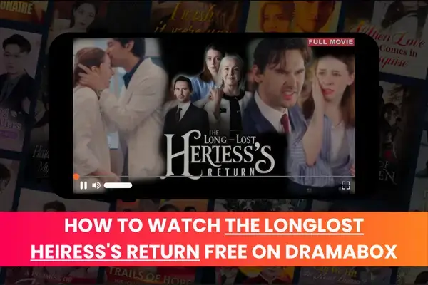 Watch The Longlost Heiress's Return